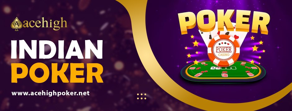 How Indian Poker Works? - AceHigh Poker