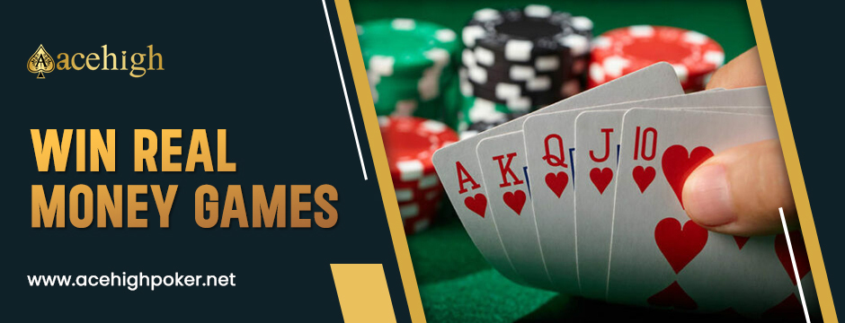 Win Real Money Games: Strategies to Win Big and Earn Real Cash - AceHigh Poker
